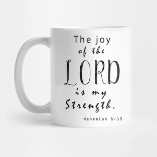 The Joy of the Lord (Nehemiah 8:10) Mug